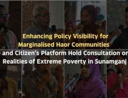 Enhancing Policy Visibility for Marginalised Haor Communities: CPD and Citizen’s Platform Hold Consultation on the Realities of Extreme Poverty in Sunamganj